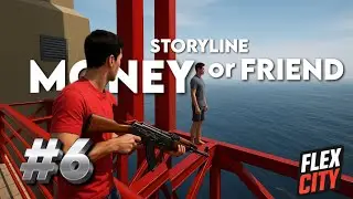 MONEY OR FRIEND | STORY LINE | FLEX CITY | #6 