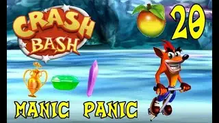 Crash Bash - Wumpa 20: Manic Panic (Trophy/Gem/Crystal Challenge)