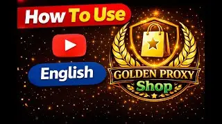 How To Use Golden Proxy (English)