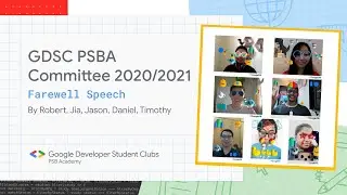 GDSC PSBA - Executive Committee members 2020/2021, Farewell Speech