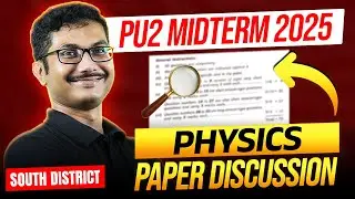 💥 PU2 Physics Midterm 2025 | Physics PU2 Midterm South District Paper Discussion | Soumik Sir
