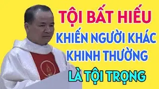 BẤT HIẾU LÀ TỘI TRỌNG, SẼ KHIẾN NGƯỜI KHÁC KHINH THƯỜNG. CHA TĨNH GIẢNG MỚI NHẤT