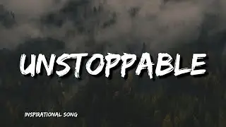 Unstoppable: An Anthem of Strength, Resilience and Perseverance