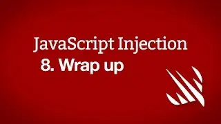 Wrap up &ndash; JavaScript Injection, part 8