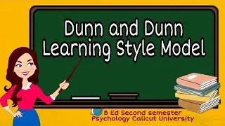 B Ed Second semester Psychology/ Dunn and Dunn  Learning Style Model