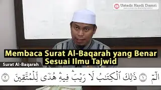 #1 BELAJAR MEMBACA SURAT AL-BAQARAH (AYAT 1 SAMPAI 7) - Ustadz Hardi Damri, Lc
