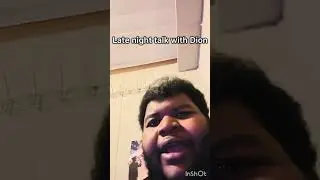 Late night talk with Dion