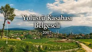 Yolüstü Kasabası Belgeseli, Maziden Kalan Seda |  2007
