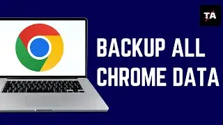 How to Backup All Chrome Data, Settings, and Bookmarks | Can We Export All Chrome Settings?
