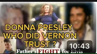 VERNON TRUSTED NO ONE ? DONNA PRESLEY HEARTFELT WORDS = WE REVIEW THEM