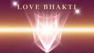 Love Bhakti (Frequency of Love Mantra) - Meditation Song For Heart Chakra