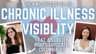 Chronic Illness Visibility & Disability Rights Advocate | Open Mic Podcast - Episode 23