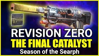 Revision Zero the Final Catalyst | Destiny 2 Season of the Seraph