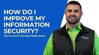 Tips to Avoid IT Security Pitfalls: How Do I Improve My Information Security?