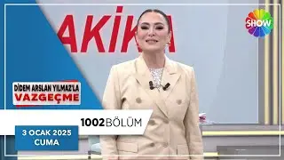 Didem Arslan Yılmaz'la Vazgeçme 1002. Bölüm | 3 Ocak 2025