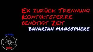 EX ZURÜCK TRENNUNG UND KONTAKTSPERRE BENÖTIGT ZEIT UND GEDULD [ TRENNUNG REDPILL ALPHA MINDSET ]