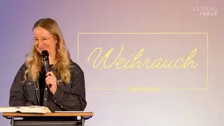 AlpenCHURCH | Ulrike Lesch | Weihrauch - Der Heilige Geist | 21.12.2025