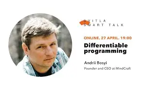 Svitla Smart Talk (webinar). Andrii Bosyi &mdash; Differentiable programming
