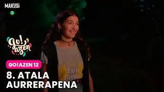 8. ATALAREN AURRERAPENA - GO!AZEN 12