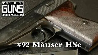 World of Guns: Guns Disassembly #92 | Mauser HSc