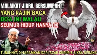 MALAIKAT JIBRIL BERSUMPAH❗TUBUHNYA HARAM TERSENTUH API NERAKA BAGI YANG BACA DO'A INI WALAU HANYA 1X