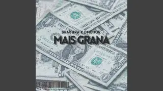 Mais grana (feat. DMenor)