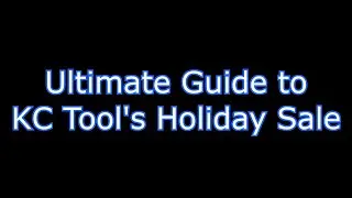 Ultimate Guide to KC Tool's Holiday Sale