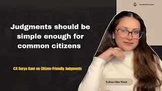 CJI Surya Kant on Citizen-Friendly Judgments
