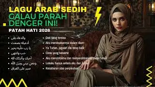 Lirik Paling Menyakitkan! Full Album Lagu Arab Sedih Patah Hati 2026 | Arabic Sad Songs Playlist