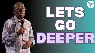 Let's Go Deeper | Bishop Joseph Garlington |