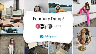 February Dump Instagram chain story | Trending ADD YOURS sticker on Instagram | Viral chain story