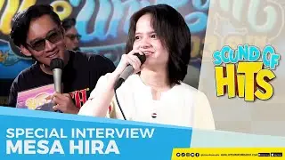 MESA HIRA Kalo Ngopi 5x Sehari?! Full Interview with MESA HIRA | Sound of Hits