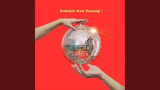 Kukejar Kau Sayang