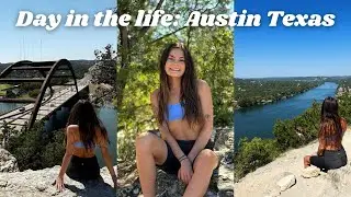 DAY IN THE LIFE in Austin, Texas | Mount Bonnell | 360 Bridge