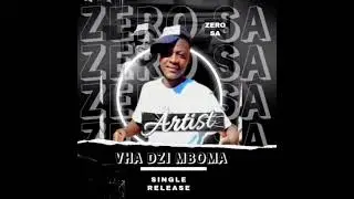 ZERO SA &ndash; Vha dzi Mboma (Official Audio)