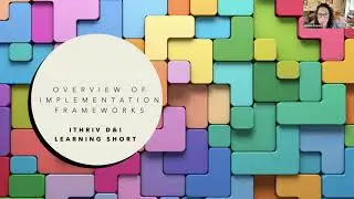 iTHRIV Learning Short-Overview of Implementation Frameworks