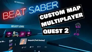 Beat Saber Custom Map Multiplayer - Quest 2