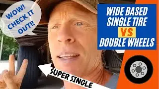 SUPER SINGLES | WIDE BASED SINGLE TIRE VS DOUBLE WHEELS | WHY WIDE BASED SINGLE TIRES ON TRAILER?