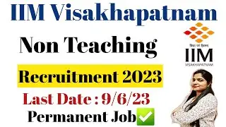IIM Visakhapatnam Non Teaching Staff Recruitment 2023 | IIM Visakhapatnam Non Teaching Vacancy 2023