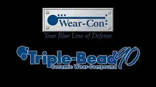 Wear-Con's Triple-Bead 90 Ceramic Wear Compound Presentation