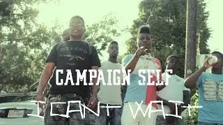 Campaign Self - I Can't Wait | Shot By: Street Classic Films