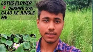 I WENT TO SEEN LOTUS FLOWER FARMING IN FOREST || FFG Sohaib Vlogs