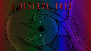 I DESERVE THIS // ANIMATION MEME