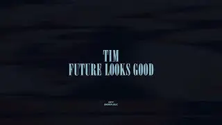 Tim / Future Looks Good