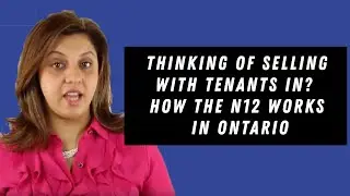 THINKING OF SELLING WITH TENANTS IN Ontario? HOW THE N12 WORKS IN ONTARIO