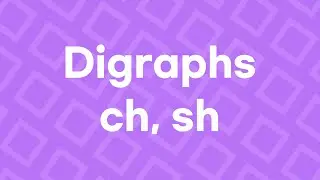 Digraphs ch, sh | English Chant
