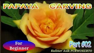 Cara Membuat Bunga Mawar Hias Dari Buah Pepaya | Fruits Carving Garnish Design | Foodart | #02