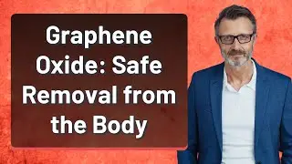 Graphene Oxide: Safe Removal from the Body