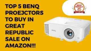 Top 5 BenQ Projectors to Buy in Great Republic Sale on Amazon!!!
