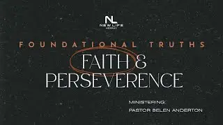 Faith & Perseverance by Assistant Pastor Belen Anderton